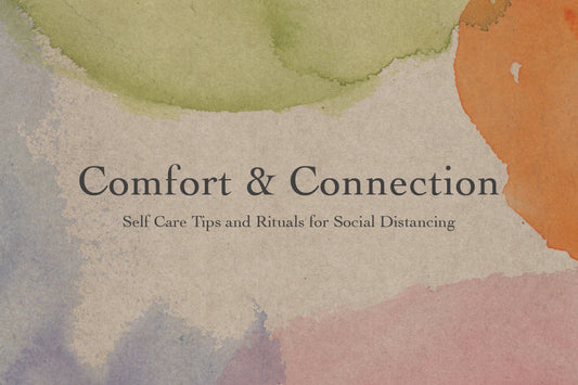 Header banner with Comfort and Connection headline and Self Care Tips and Rituals for Social Distancing on watercolor background